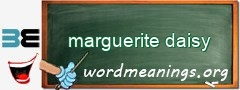 WordMeaning blackboard for marguerite daisy